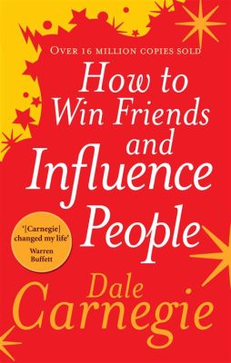 books like How to Win Friends and Influence People: How the Art of Persuasion Can Transform Your Life