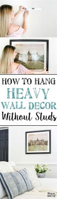 How to Hang Heavy Wall Art: A Comprehensive Guide with Multiple Insights