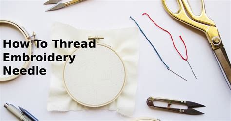 How to Thread an Embroidery Needle and Why It Might Remind You of a Cosmic Dance