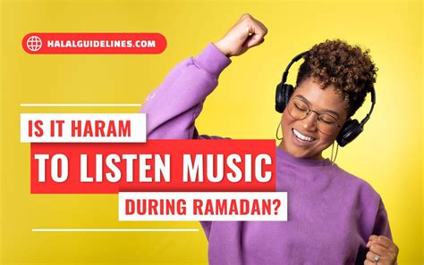 Is Music Haram During Ramadan: A Multi-Layered Discussion